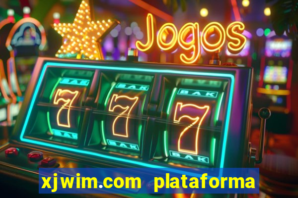 xjwim.com plataforma login entrar